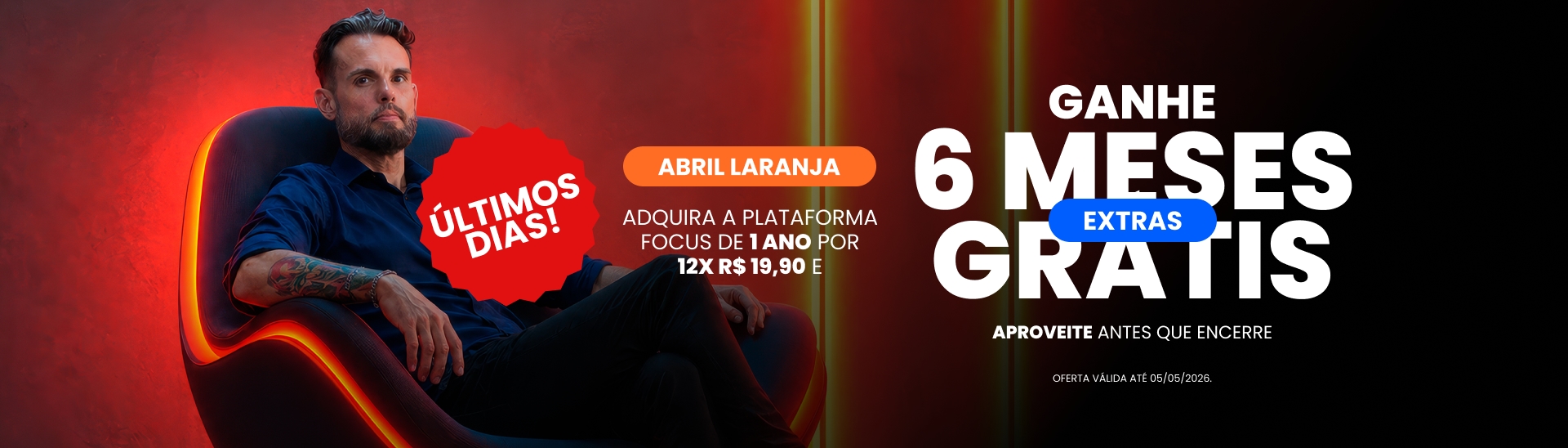 Adquira a plataforma focus de 1 ano por 12x R$19,90 e GANHE 6 Meses extras grátis!