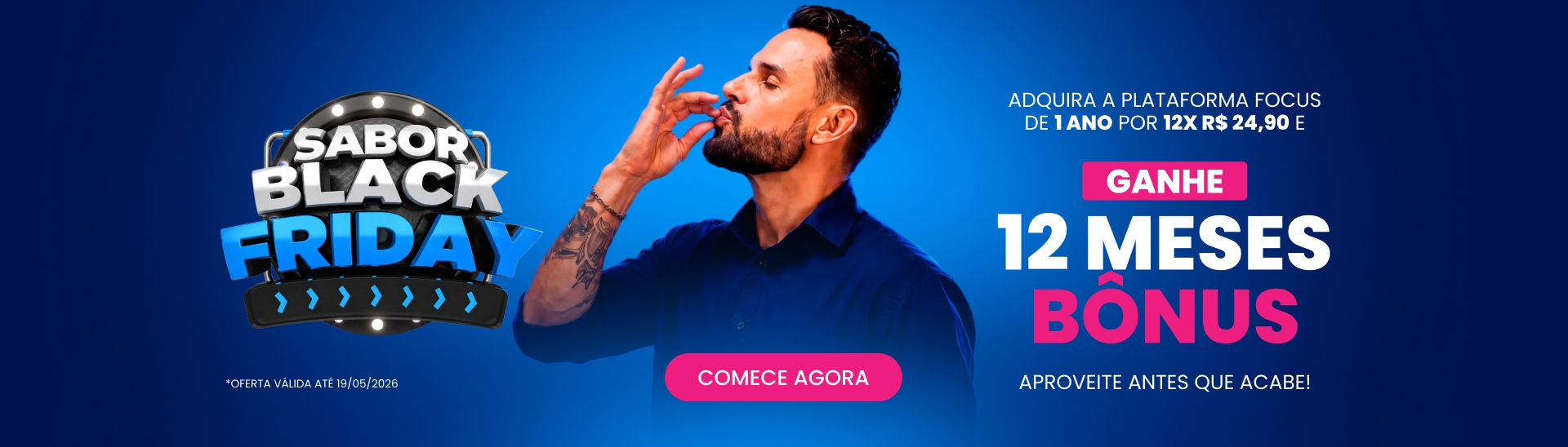 Sabooor Black! Adquira a plataforma focus de 1 Ano por 12x de R$24,90 e ganhe mais 12 MESES Bônus!