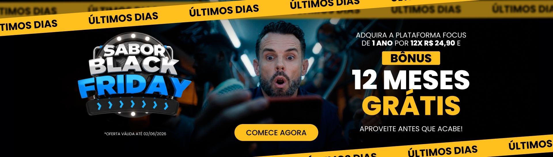 Sabooor Black! Adquira a plataforma focus de 1 Ano por 12x de R$24,90 e ganhe mais 12 MESES Bônus!