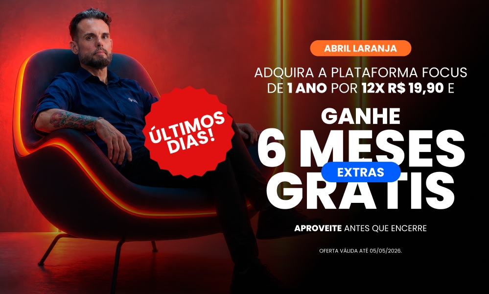 Adquira a plataforma focus de 1 ano por 12x R$19,90 e GANHE 6 Meses extras grátis!