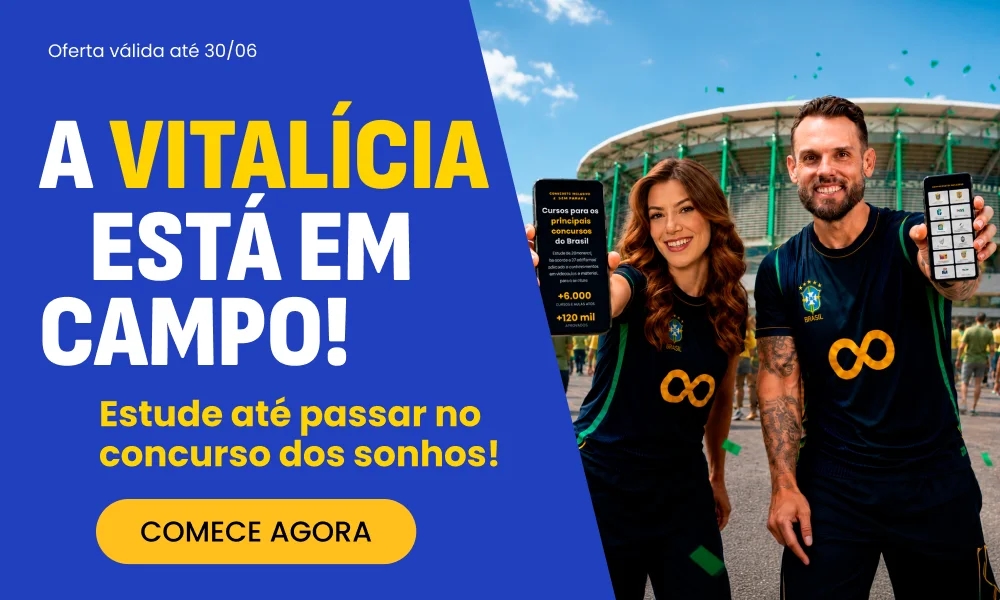 A vitalicia está em campo! Estude até passar no concurso dos sonhos!