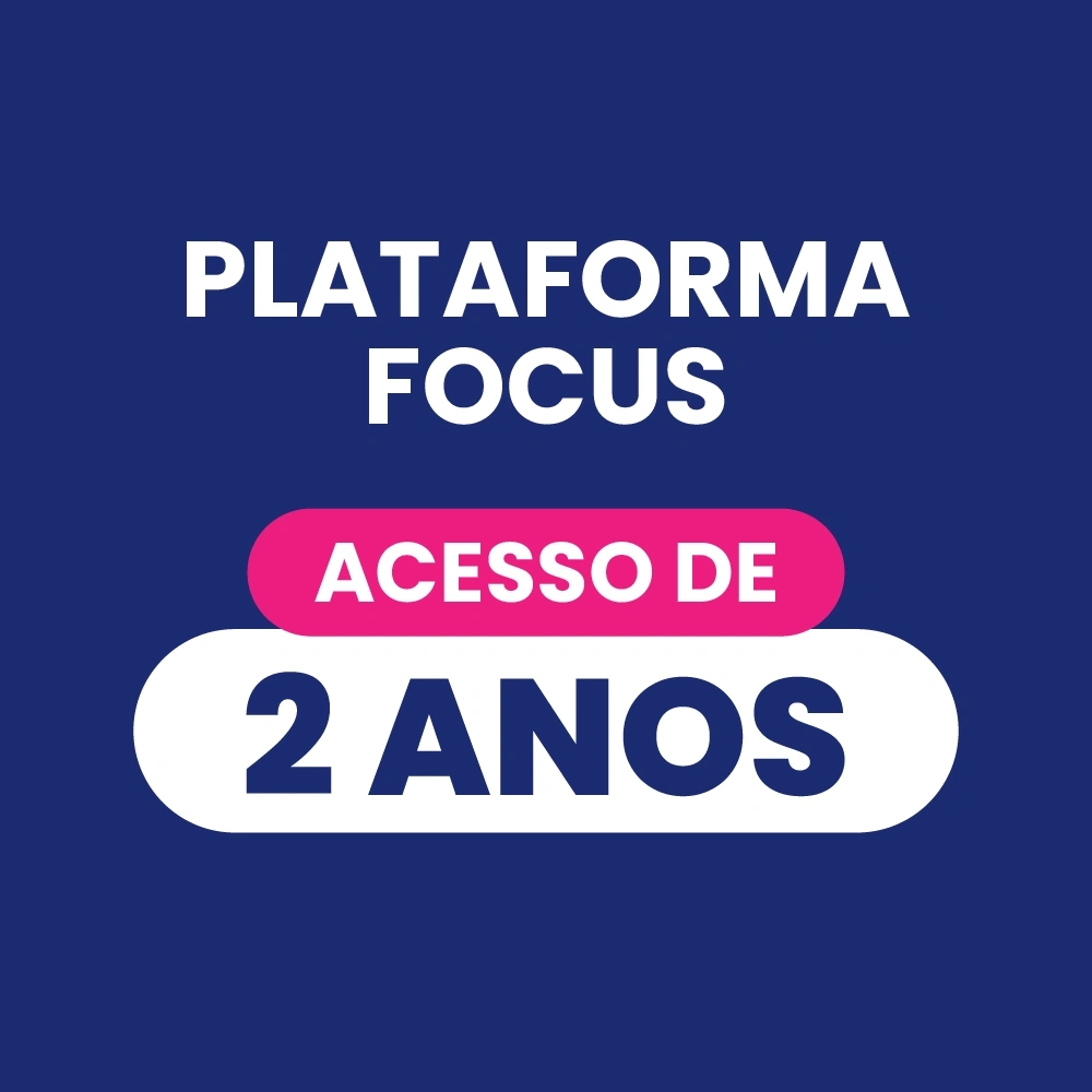 Plataforma Focus / Acesso de 2 anos