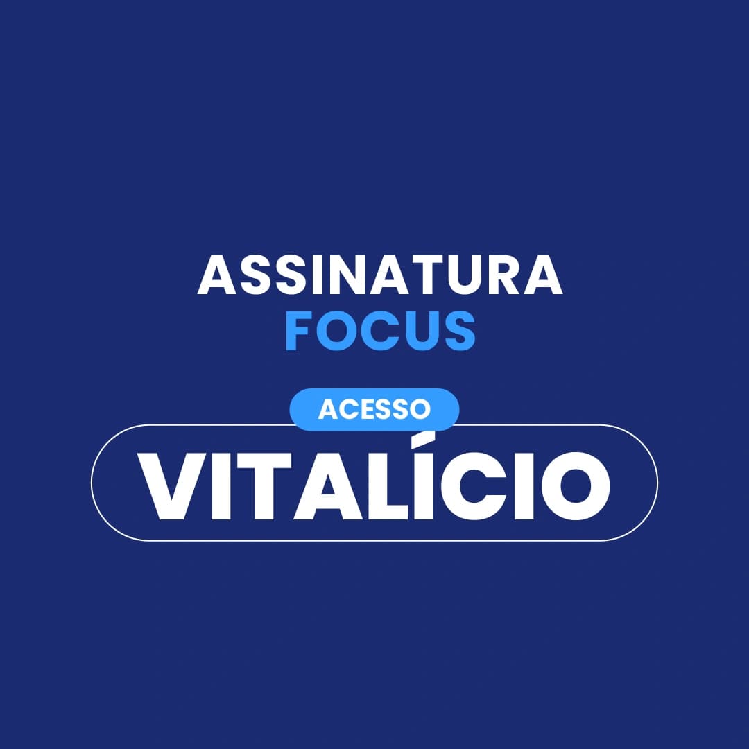 Assinatura Focus / Acesso Vitalício